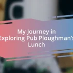 My Journey in Exploring Pub Ploughman’s Lunch