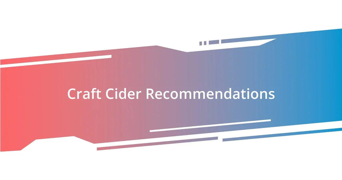 Craft Cider Recommendations