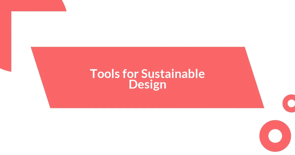 Tools for Sustainable Design