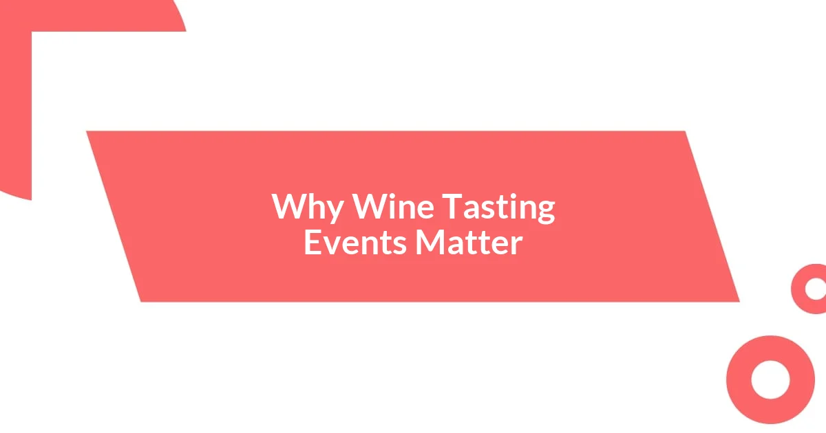 Why Wine Tasting Events Matter